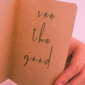See the Good