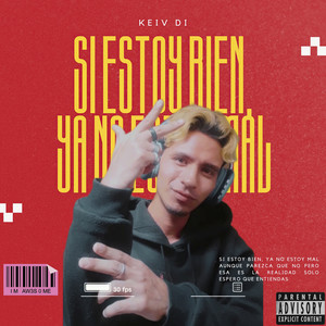 Si Estoy Bien, Ya No Estoy Mal (Explicit)