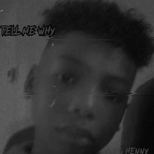 Tell Me Why