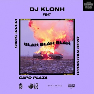 Dj Klonh - Blah Blah Blah (with Capo Plaza, Peppe Soks & Christian Revo)