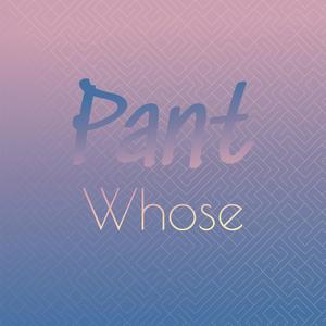 Pant Whose