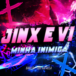 Jinx e Vi: Minha Inimiga