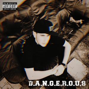 D.A.N.G.E.R.O.U.S (Explicit)