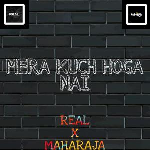 Mera Kuch Hoga Nai(feat. REAL)