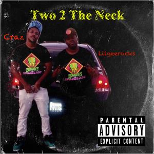 Two 2 The Neck (Explicit)