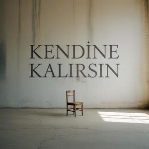 Kendine Kalırsın