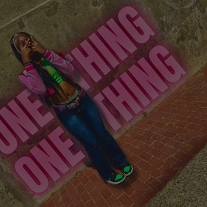 One Thing (Explicit)