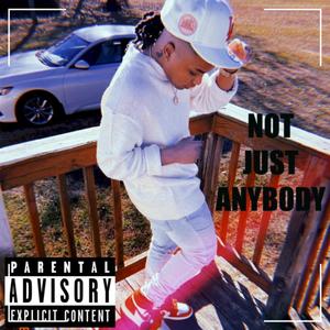 Not Just Anybody (Explicit)
