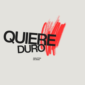 QUIERE DURO (Explicit)
