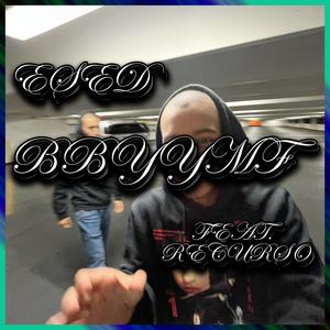 BBYYMF (feat. recurso)