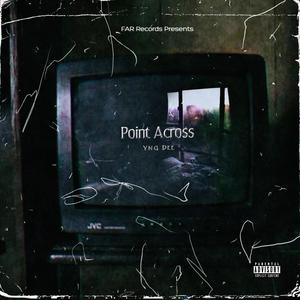 Point Across (Explicit)