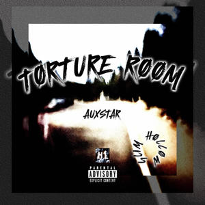TORTURE ROOM (feat. Auxstar) (Explicit)