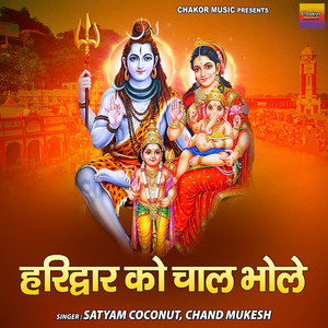 Satyam Coconut, Chand Mukesh - Haridwar Ko Chal Bhole