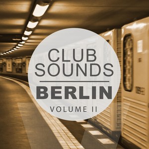 Club Sounds - Berlin, Vol. 2