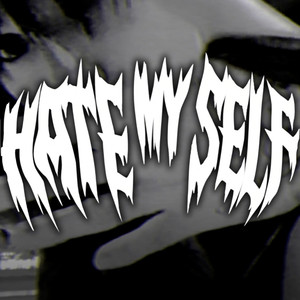 Hate My Self
