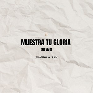 Muestra Tu Gloria (En Vivo)