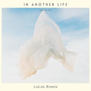 In Another Life (LoLos Remix)