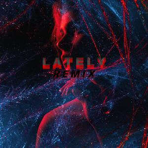 Lately (feat. Jaybog & Umali) [ANI Remix House Version]