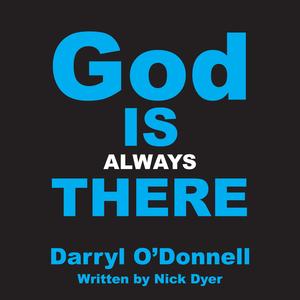 God Is Always There (feat. Darryl O'Donnell)