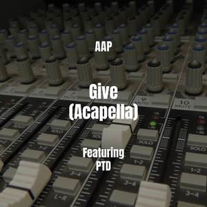 Give (Acapella) [Explicit]