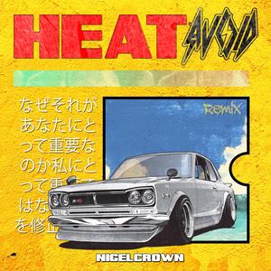 Heat (feat. Avoid|Nigel Crown Remix)