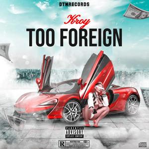Too Foreign (Explicit)