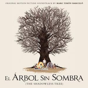 El Árbol Sin Sombra (The Shadowless Tree) [Original Motion Picture Soundtrack]