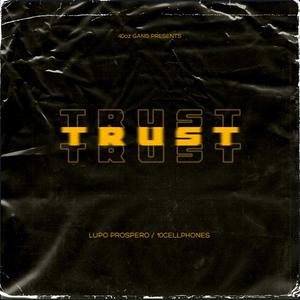 TRUST (feat. 10cellphones) (Explicit)
