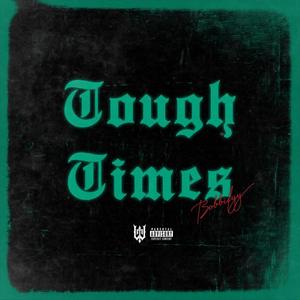 Tough Times (Explicit)