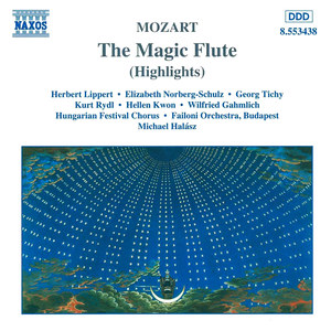 MOZART, W.A.: Zauberflote (Die) [The Magic Flute] [Highlights] [Lippert, Norberg-Schulz, Tichy, Rydl, Halasz]