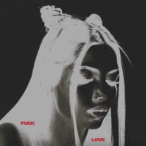 F*ck Love (Explicit)