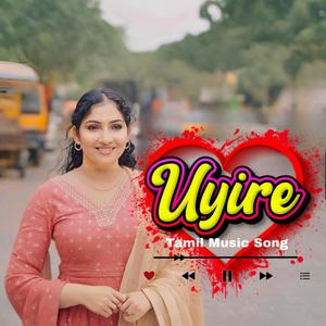 Uyire Tamil Music Song