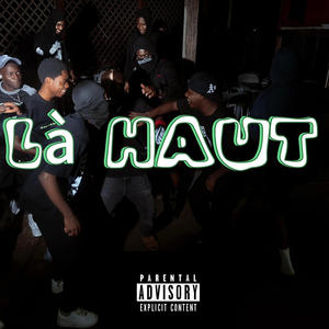 LA HAUT (feat. rt bvndo & Capoucho) [Explicit]