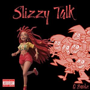 Slizzy Talk (Explicit)