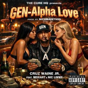 GEN Alpha (Love) (feat. MoxArt & Nic Linwe) (Explicit)
