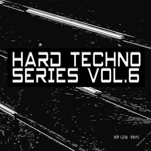 Hard Techno Series, Vol. 6