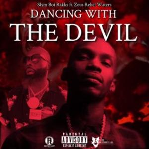 Dancing With The Devil (feat. Slym Boi Rakks) [Explicit]