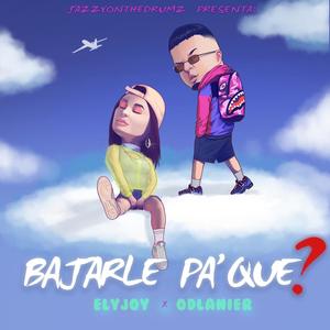 Bajarle Pa' Que? (feat. Odlanier & ElyJoy)