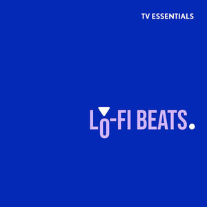 TV Essentials - Lo-Fi Beats