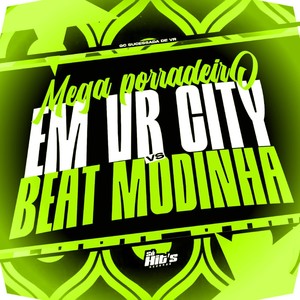 MEGA PORRADEIRO EM VR CITY VS BEAT MODINHA (Explicit)