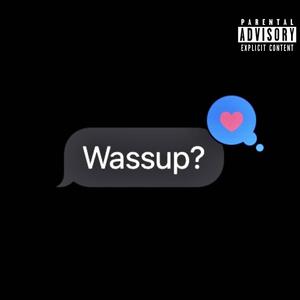 Wassup (Explicit)