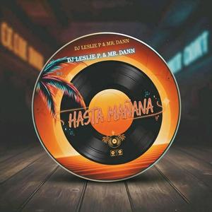 Hasta Mañana (feat. DJ Leslie P)