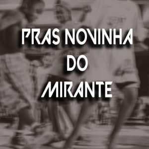 PRAS NOVINHA DO MIRANTE (Explicit)