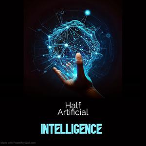 Half Artificial Intelligence (Explicit)