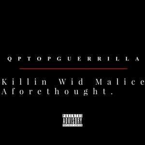 Killing Wid Malice Aforethought (Explicit)