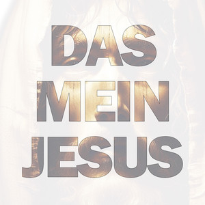 DAS MEIN JESUS