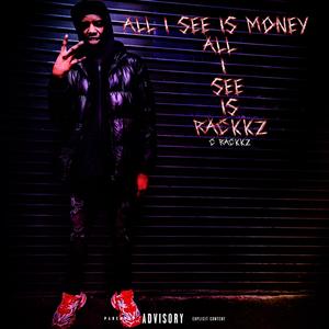 All I See Is Money All I See Is Rackkz (Explicit)