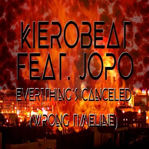 Everything`s Canceled (Wrong Timeline) [feat. Jopo]