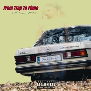 From Trap To Piano (Explicit)