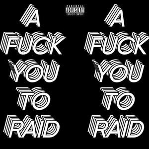 A **** YOU TO RAID (feat. itzNiL) (Explicit)